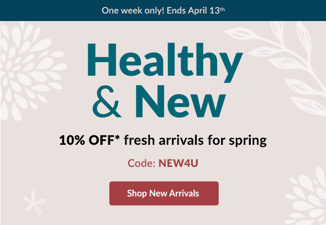 10% OFF* fresh arrivals for spring - Code: NEW4U