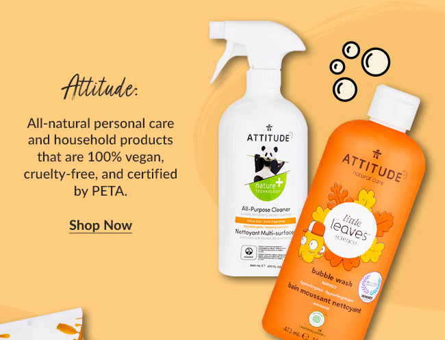 Attitude: All-natural personal care and household products that are 100% vegan, cruelty-free, and certified by PETA.