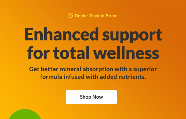 Enhanced support for total wellness*