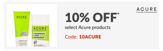 10% off* select Acure products - Code: 10ACURE