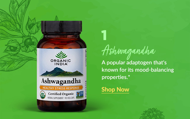 Ashwagandha: A popular adaptogen that's known for its mood-balancing properties.* 