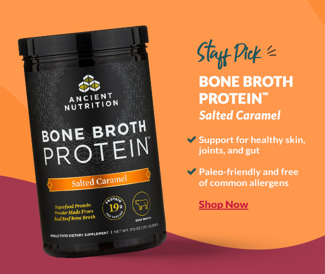 Bone Broth Protein™ Salted Caramel. Support for healthy skin, joints, and gut. Paleo-friendly and free of common allergens. Shop Now.