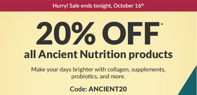 20% OFF* all Ancient Nutrition products