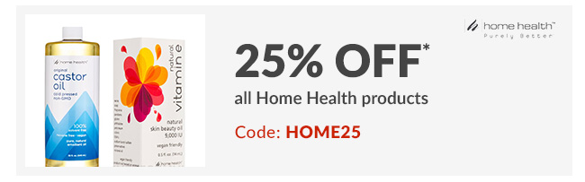25% off* all Home Health products