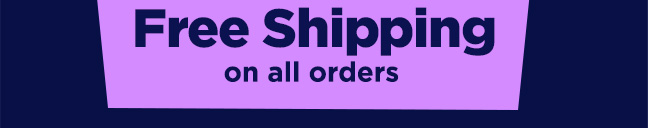 Free Shipping on all orders 