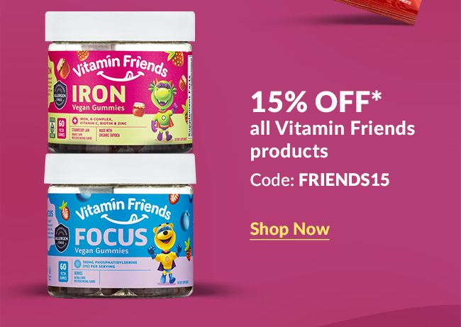 15% off* all Vitamin Friends products Code: FRIENDS15. Shop Now