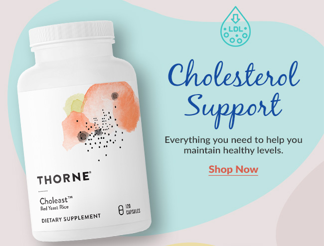 Cholesterol Support: Everything you need to help you maintain healthy levels. Shop Now
