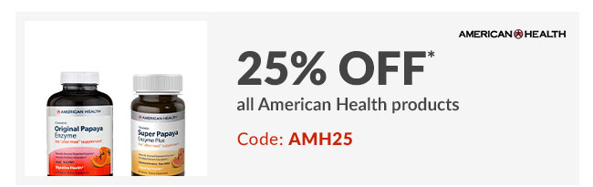 25% off* all American Health products