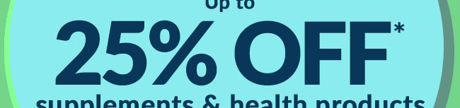 Up to 25% OFF supplements & health products