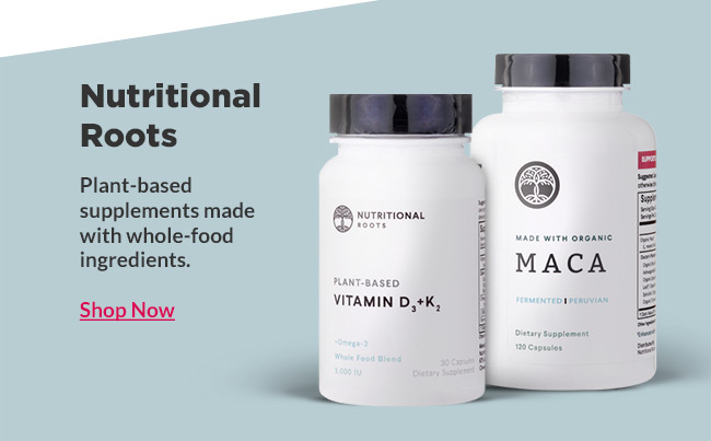 Plant-based supplements made with whole-food ingredients. Shop Now