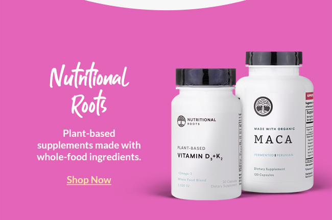 Nutritional Roots: Plant-based supplements made with whole-food ingredients.