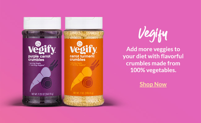 Vegify: Add more veggies to your diet with flavorful crumbles made from 100% vegetables.
