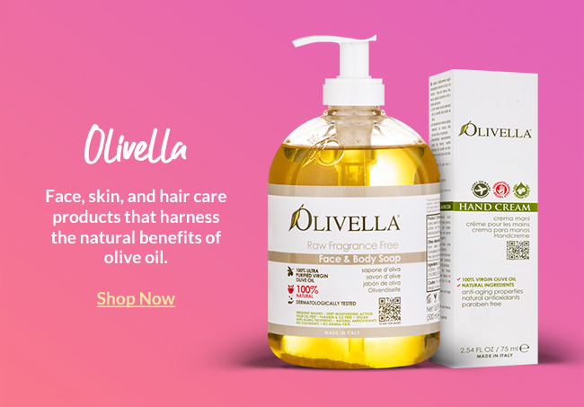 Olivella: Face, skin, and hair care products that harness the natural benefits of olive oil.