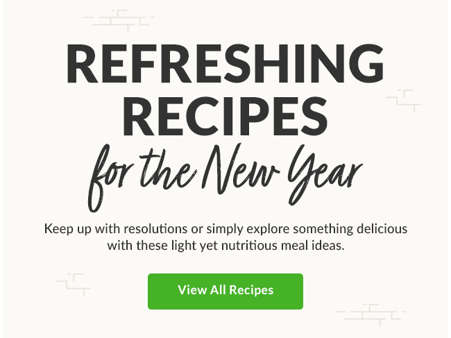 Keep up with resolutions or simply explore something delicious with these light yet nutritious meal ideas. View all recipes