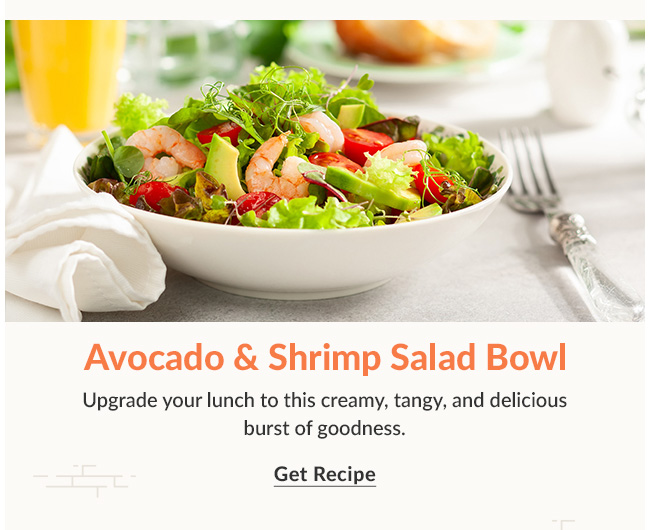 Shrimp & Avocado Salad Bowl. View Recipe