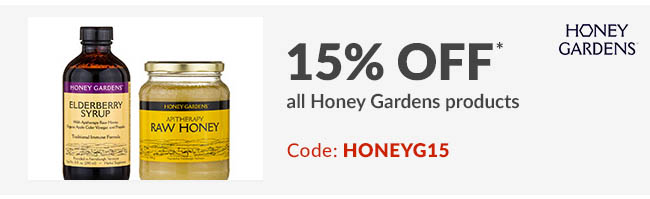 15% off* all Honey Gardens products. Code: HONEYG15