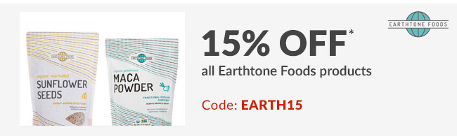 15% off* all Earthtone Foods products. Code: EARTH15