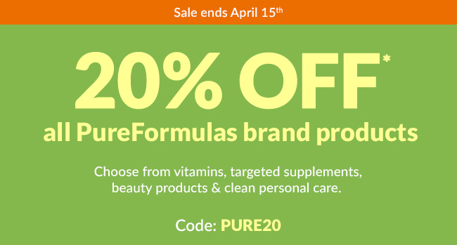 20% OFF* all PureFormulas brand products.