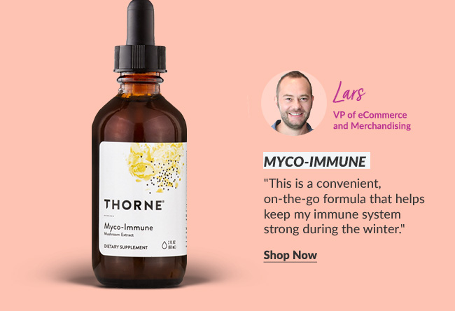 Lars - VP of eCommerce and Merchandising:.html Myco-Immune 'This is a convenient, on-the-go formula that helps keep my immune system strong during the winter.'