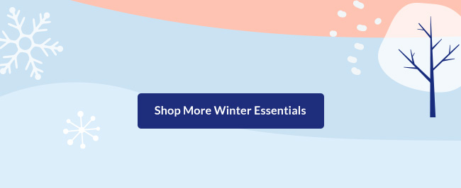 Shop more Winter Essentials