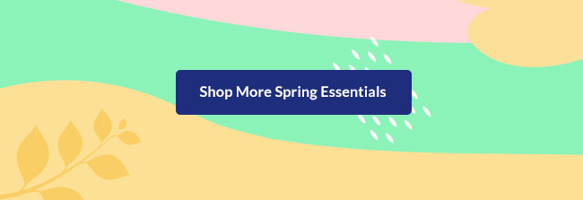Shop More Spring Essentials
