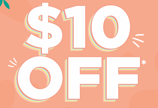 $10 OFF* when you spend $100