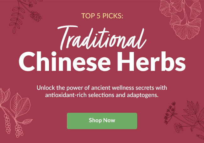 Top 5 Picks: Traditional Chinese Herbs. Shop Now