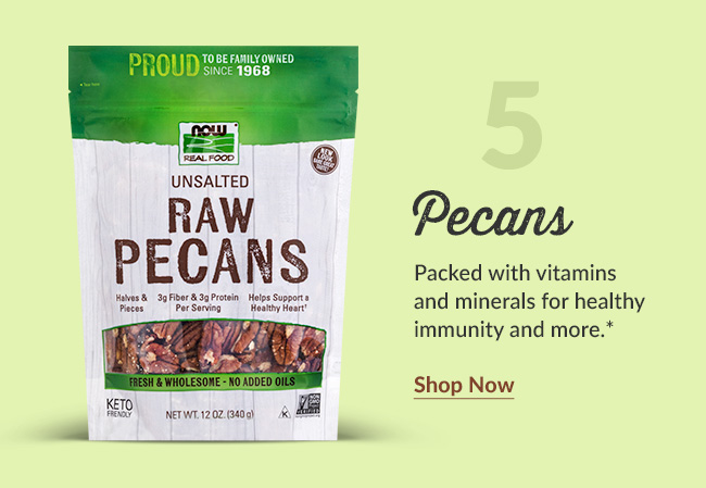 Pecans: Packed with vitamins and minerals for healthy immunity and more.* Shop Now