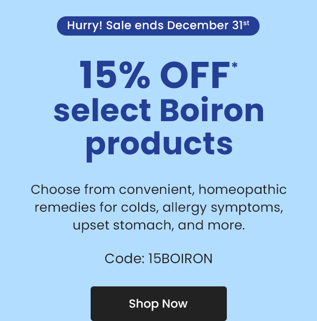 Hurry! Sale ends December 31st. 15% off* select Boiron products. Choose from convenient, homeopathic remedies for colds, allergy symptoms, upset stomach, and more.