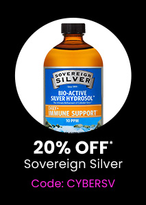 Sovereign Silver: 20% off* all Sovereign Silver products. Code: CYBERSV. Shop Now.