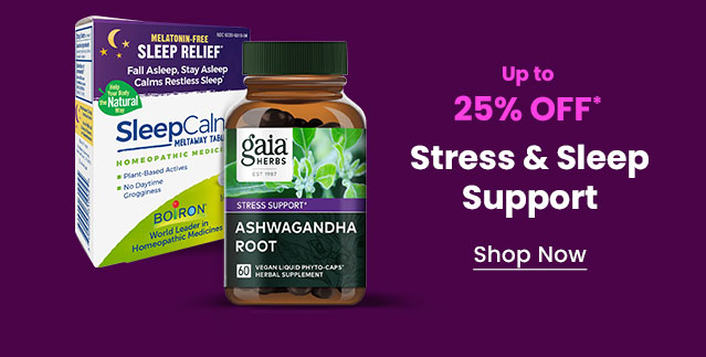 Up to 25% OFF* Stress & Sleep Support. Shop Now.
