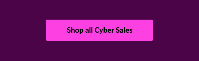 Shop all Cyber Sales.