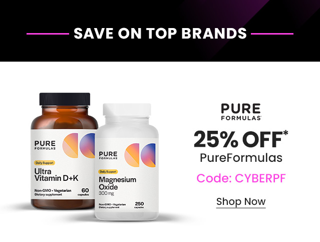 PureFormulas: 25% OFF* PureFormulas brand. Code: CYBERPF. Shop Now.