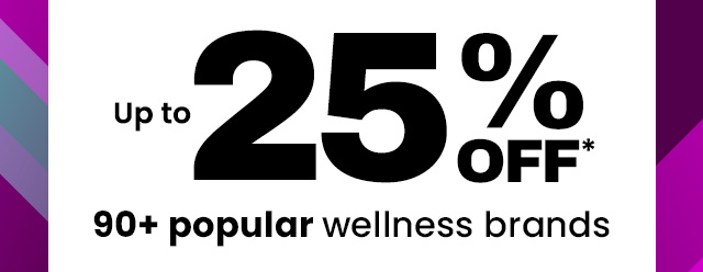 Up to 20% OFF* 90+ popular wellness brands.