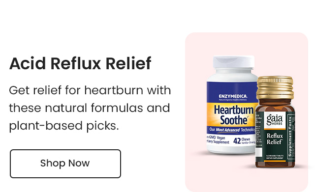 Acid Reflux Relief: Get relief for heartburn with these natural formulas and plant-based picks. Shop Now.