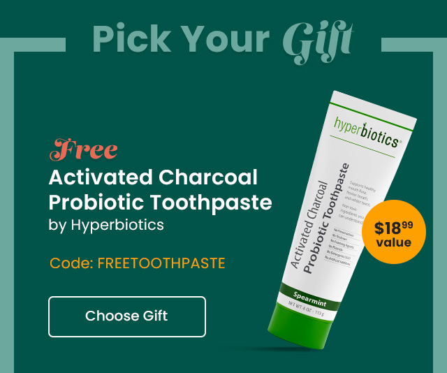 Free Activated Charcoal Probiotic Toothpaste by Hyperbiotics. $18.99 value. Code: FREETOOTHPASTE. Choose Gift.