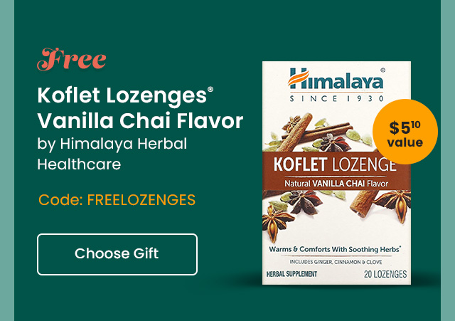 Free Kozflet Lozenges® Vanilla Chai Flavor by Himalaya Herbal Healthcare. $5.10 value. Code: FREELOZENGES. Choose Gift.