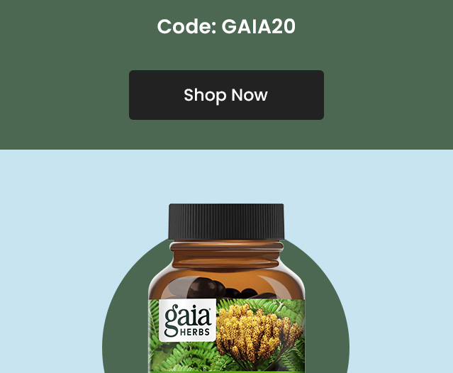 Code: GAIA20. Shop Now.