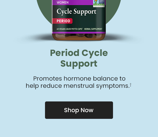 Period Cycle Support: Promotes hormone balance to help reduce menstrual symptoms.† Shop Now.