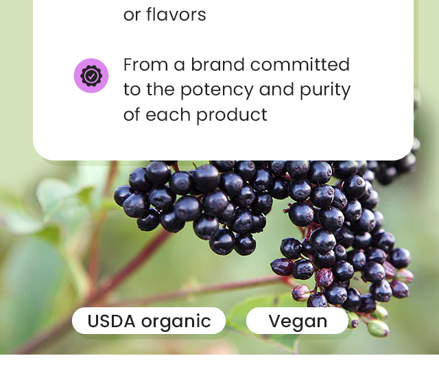 From a brand committed to the potency and purity of each product. USDA Organic. Vegan.