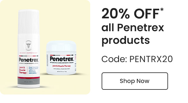 Penetrex: 20% OFF* all Penetrex products. Code: PENTRX20. Shop Now.