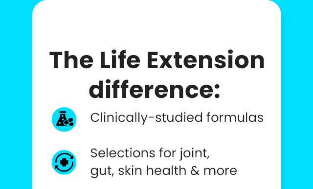 The Life Extension difference: Clinically-studied formulas. Selections for joint, gut, skin health & more.