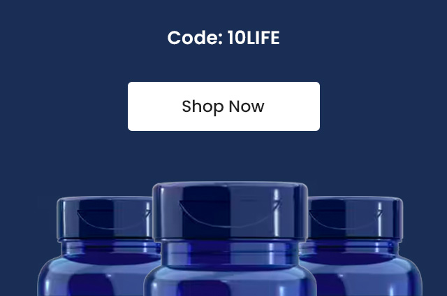  Code: 10LIFE. Shop Now.