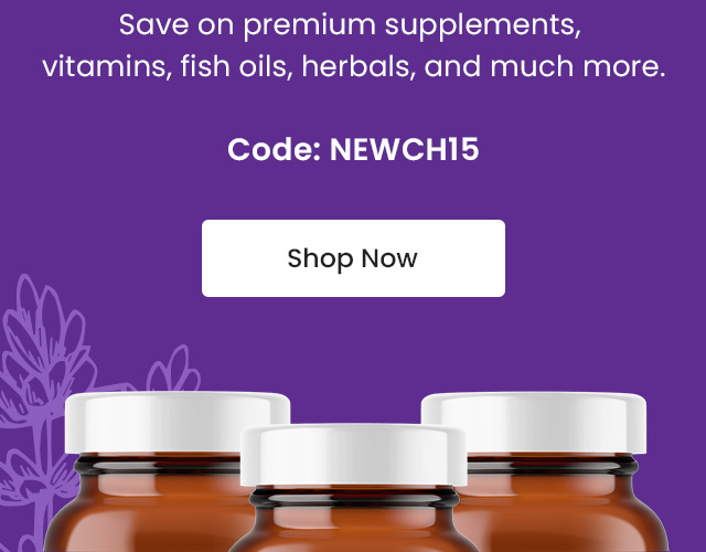 Save on premium supplements, vitamins, fish oils, herbals, and much more. Code: NEWCH15. Shop Now.