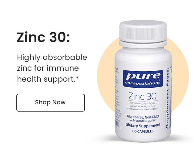 Zinc 30: Highly absorbable zinc for immune health support.* Shop Now.