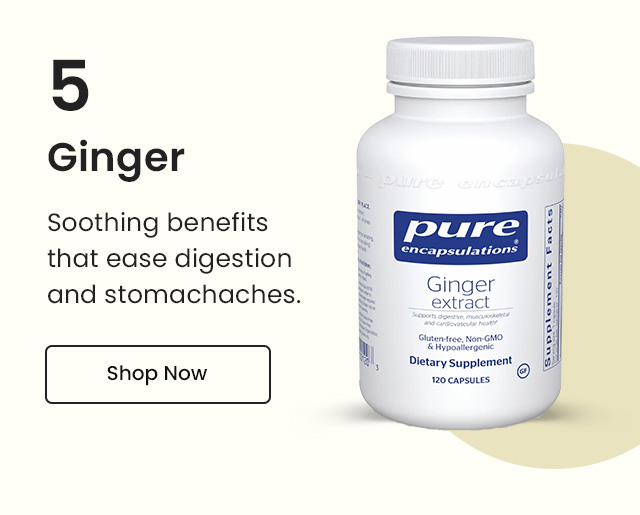 Ginger: Soothing benefits that ease digestion and stomachaches. Shop Now.