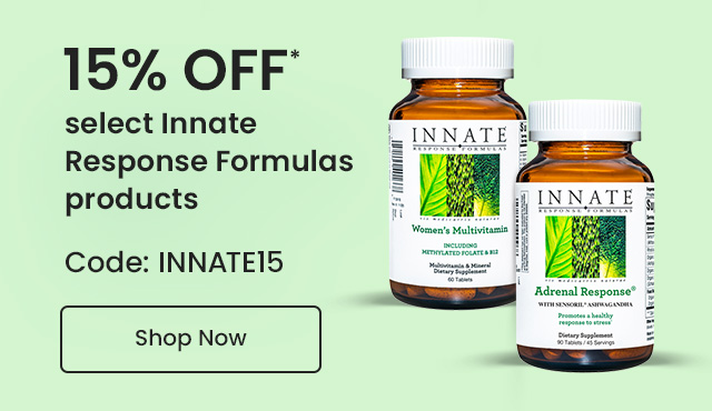 Innate Response Formulas: 15% OFF* select Innate Response Formulas products. Code: INNATE15. Shop Now.