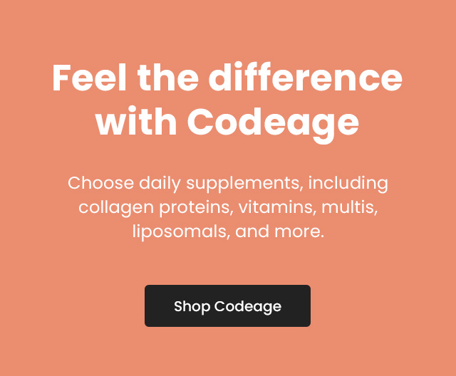 Feel the difference with Codeage. Choose daily supplements, including collagen proteins, vitamins, multis, liposomals, and more. Shop Codeage.