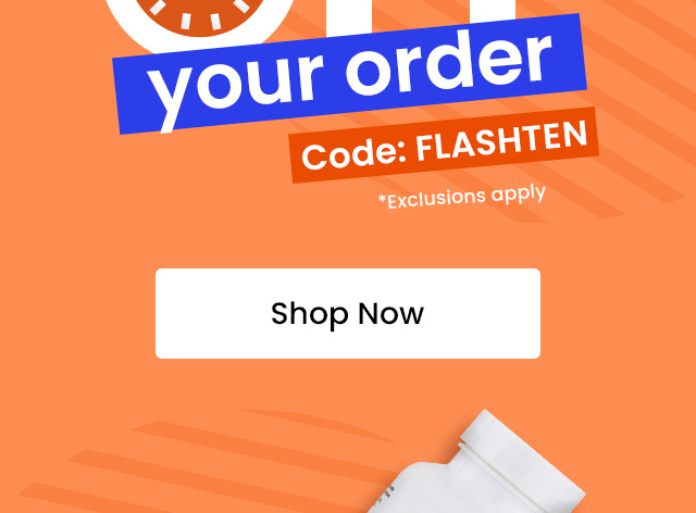 10% off* your order. Code: FLASHTEN. Shop now.