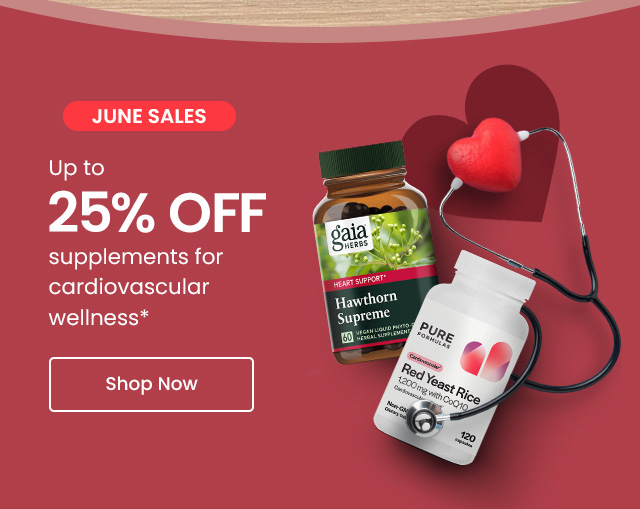 June sales. Up to 25% off supplements for cardiovascular wellness.* Shop now.